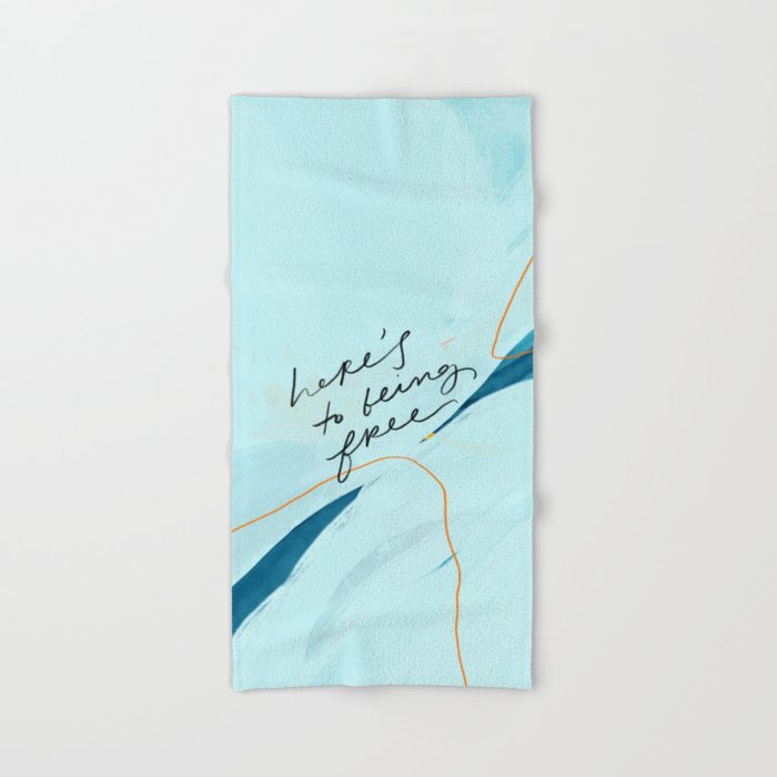 "Here's To Being Free." Bath Towel