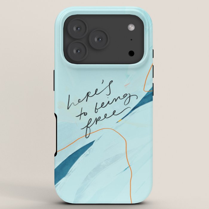 "Here's To Being Free." iPhone Case