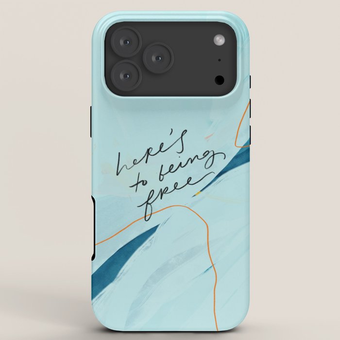 "Here's To Being Free." iPhone Case