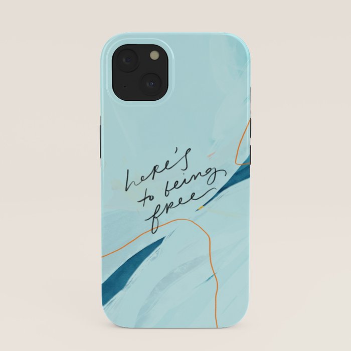"Here's To Being Free." iPhone Case