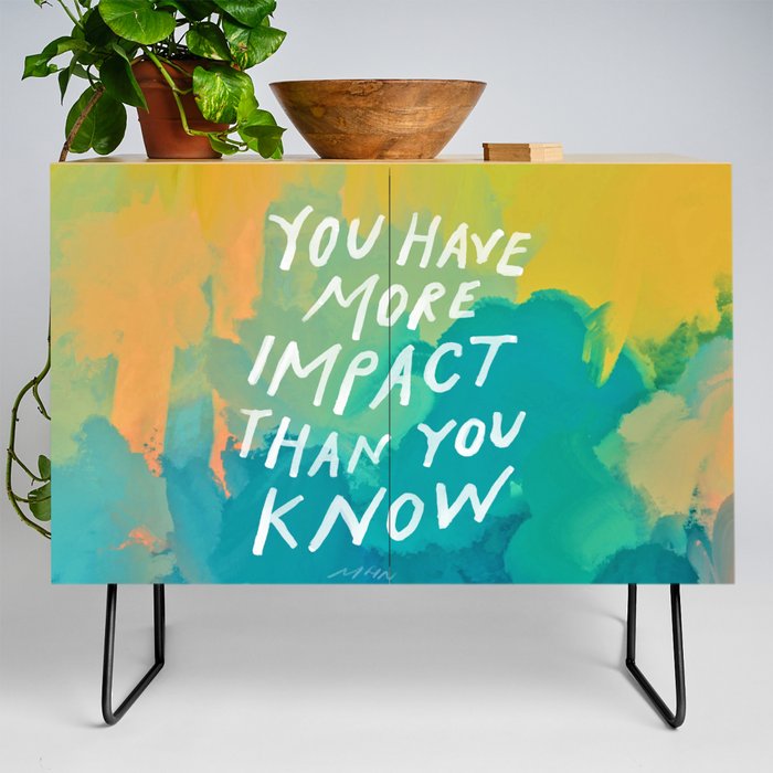 "You Have More Impact Than You Know." Credenza
