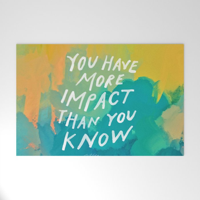 "You Have More Impact Than You Know." Welcome Mat