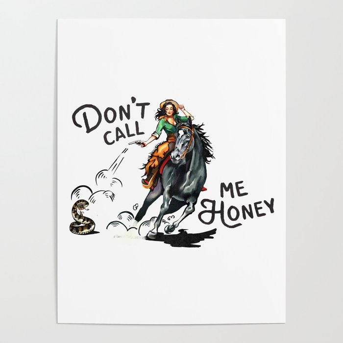 "Don't Call Me Honey" Cowgirl On Horseback Shooting a Rattlesnake Poster