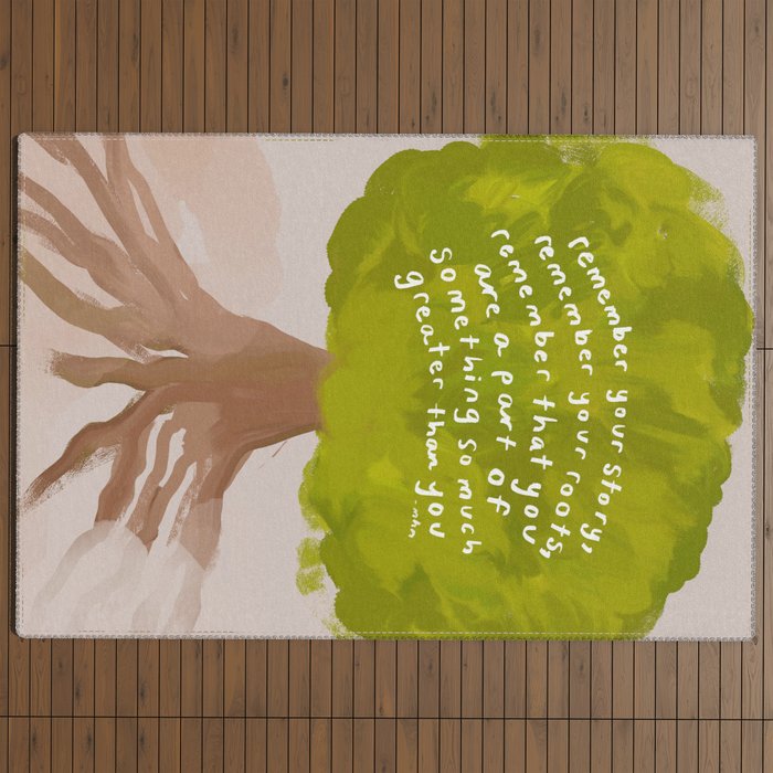 "Remember Your Story, Remember Your Roots, Remember That You Are A Part Of Something So Much Greater Than You." Outdoor Rug