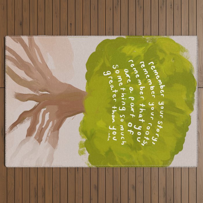 "Remember Your Story, Remember Your Roots, Remember That You Are A Part Of Something So Much Greater Than You." Outdoor Rug