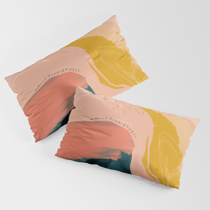 "Wholeheartedness" Pillow Sham