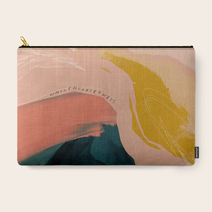 "Wholeheartedness" Carry All Pouch
