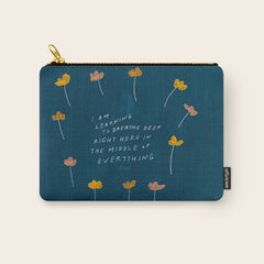 "I Am Learning To Breathe Deep Right Here In The Middle Of Everything." Carry All Pouch