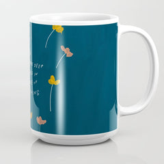 "I Am Learning To Breathe Deep Right Here In The Middle Of Everything." Coffee Mug