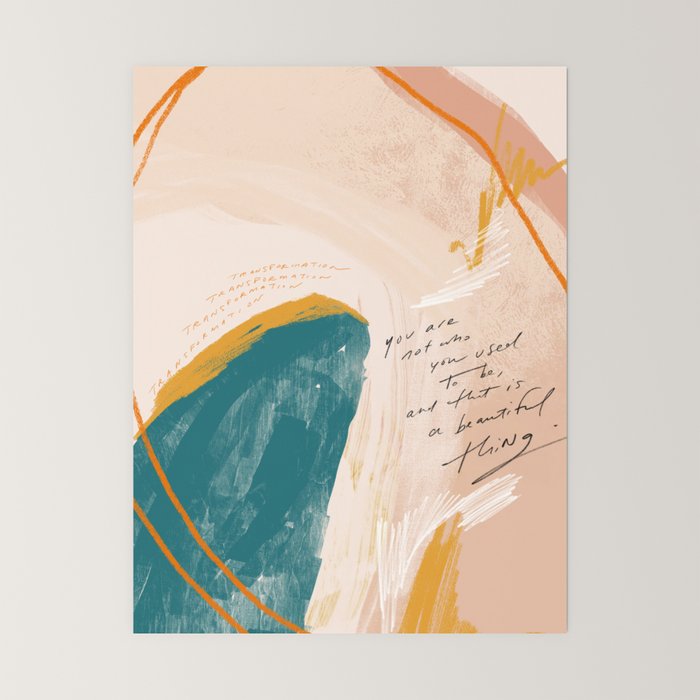 "Transformation: You Are Not Who You Used To Be, And That Is A Beautiful Thing." Mini Art Print