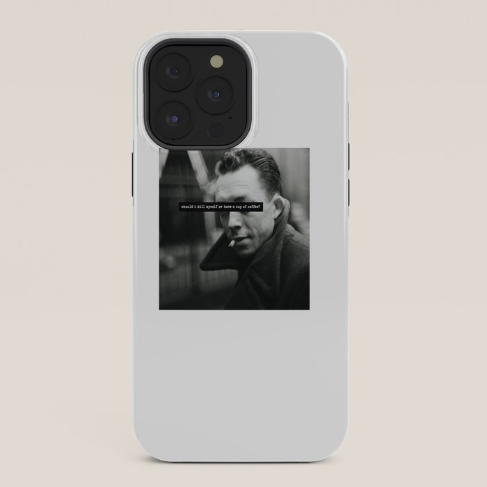 "Should I Kill Myself or Have a Cup of Coffee?" Albert Camus Quote iPhone Case