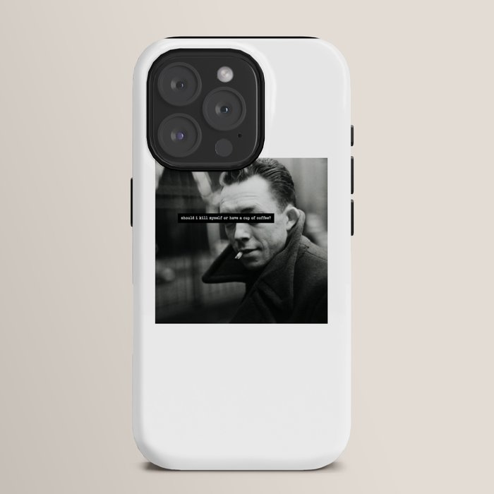 "Should I Kill Myself or Have a Cup of Coffee?" Albert Camus Quote iPhone Case