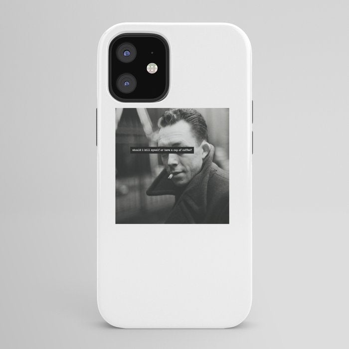"Should I Kill Myself or Have a Cup of Coffee?" Albert Camus Quote iPhone Case