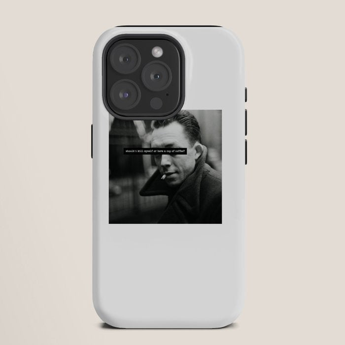 "Should I Kill Myself or Have a Cup of Coffee?" Albert Camus Quote iPhone Case