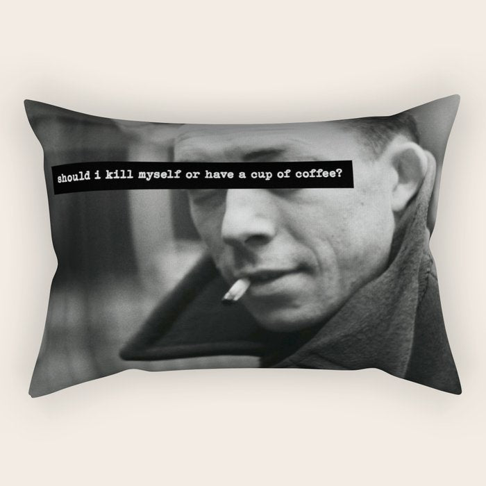 "Should I Kill Myself or Have a Cup of Coffee?" Albert Camus Quote Rectangular Pillow