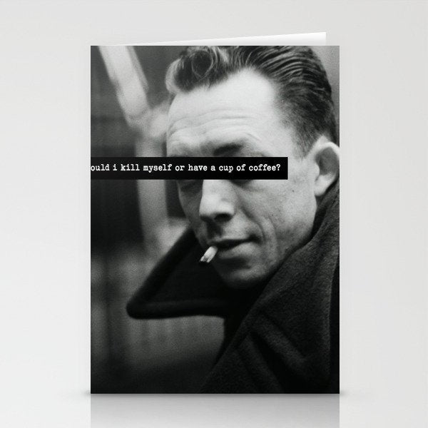 "Should I Kill Myself or Have a Cup of Coffee?" Albert Camus Quote Stationery Card