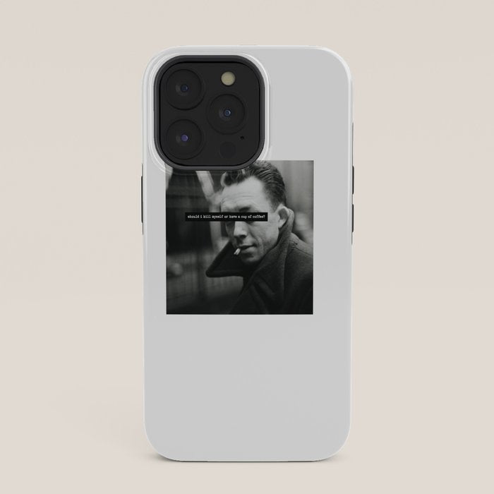 "Should I Kill Myself or Have a Cup of Coffee?" Albert Camus Quote iPhone Case