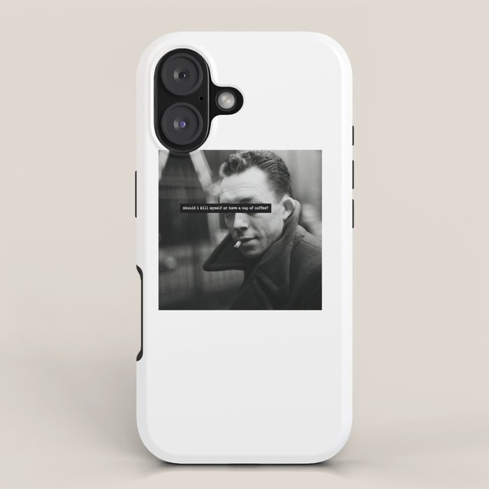 "Should I Kill Myself or Have a Cup of Coffee?" Albert Camus Quote iPhone Case