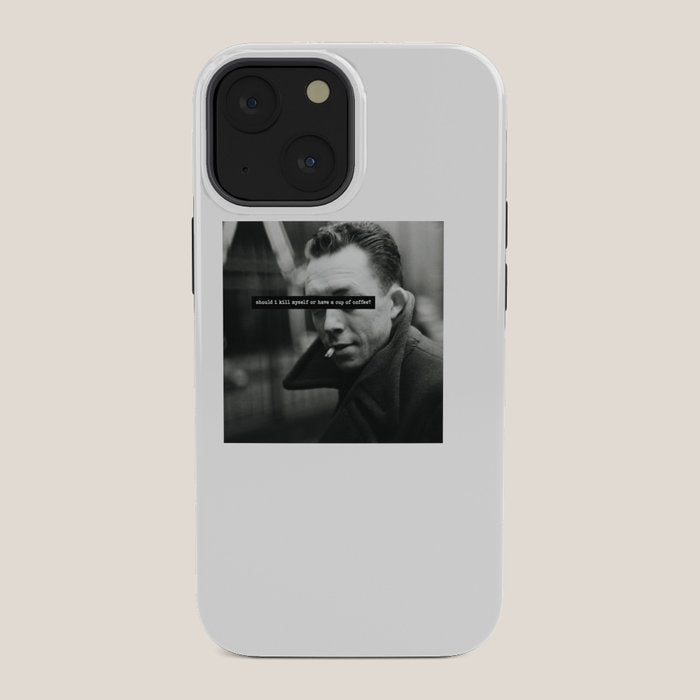 "Should I Kill Myself or Have a Cup of Coffee?" Albert Camus Quote iPhone Case