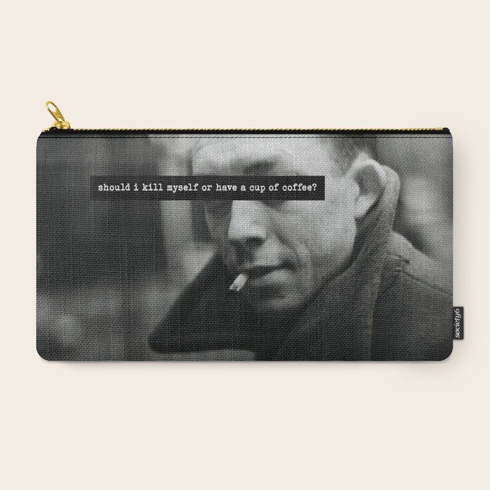 "Should I Kill Myself or Have a Cup of Coffee?" Albert Camus Quote Carry All Pouch
