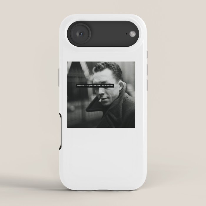"Should I Kill Myself or Have a Cup of Coffee?" Albert Camus Quote iPhone Case