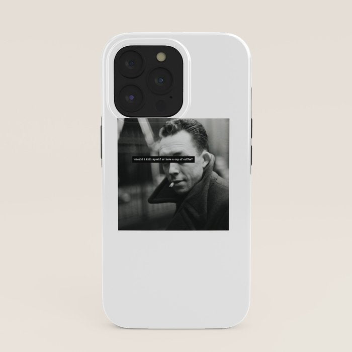"Should I Kill Myself or Have a Cup of Coffee?" Albert Camus Quote iPhone Case