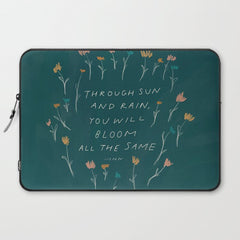 "Through Sun And Rain, You Will Bloom All The Same." Laptop Sleeve