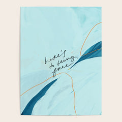 "Here's To Being Free." Poster
