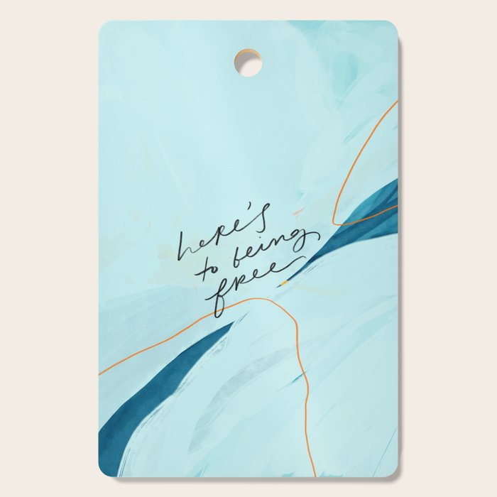 "Here's To Being Free." Cutting Board