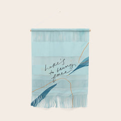 "Here's To Being Free." Wall Hanging
