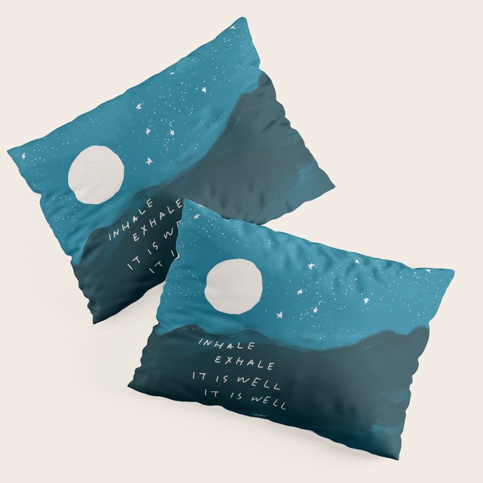 "Inhale Exhale It is Well It Is Well" Pillow Sham
