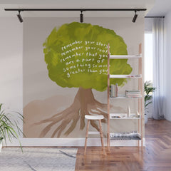 "Remember Your Story, Remember Your Roots, Remember That You Are A Part Of Something So Much Greater Than You." Wall Mural