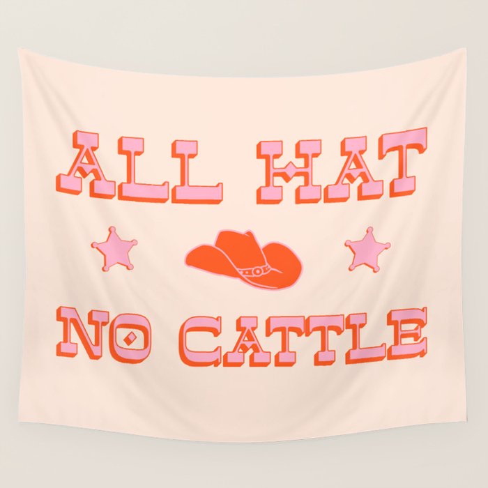 "All hat no cattle" in pink and orange retro western letters Wall Tapestry