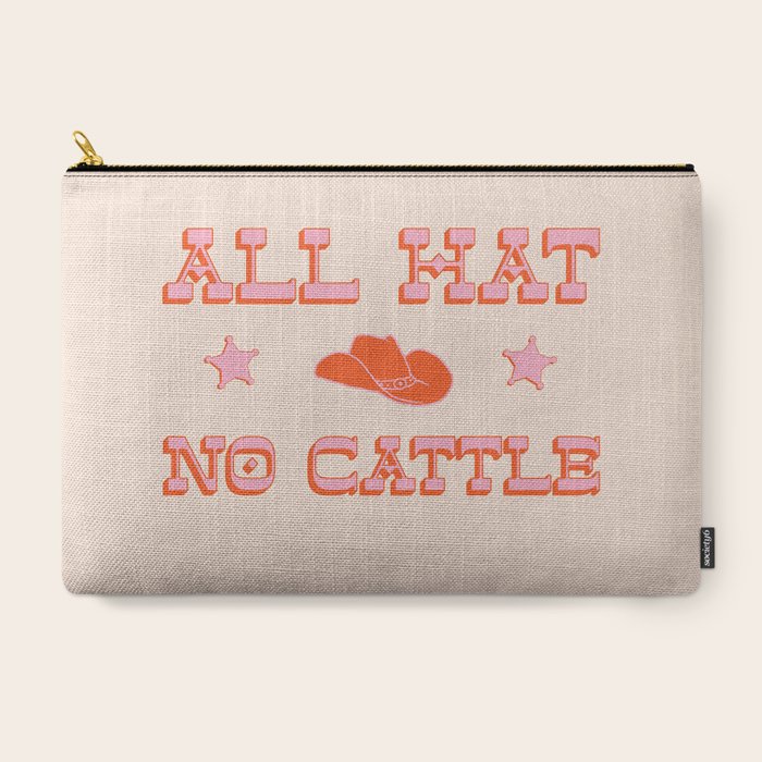 "All hat no cattle" in pink and orange retro western letters Carry All Pouch