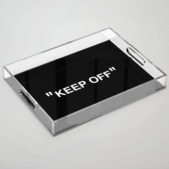 "KEEP OFF" Dark Edition Acrylic Tray