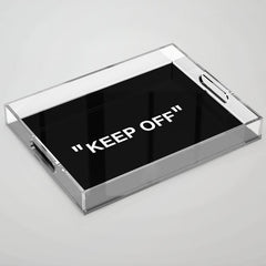"KEEP OFF" Dark Edition Acrylic Tray