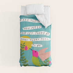 "Take The Time You Need And Let Today Be What Today Needs To Be." Comforter