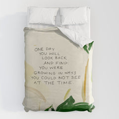 "One Day You Will Look Back And Find: You Were Growing In Ways You Could Not See At The Time." Duvet Cover