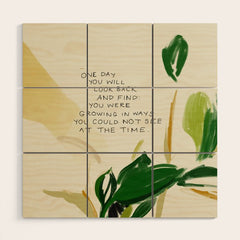 "One Day You Will Look Back And Find: You Were Growing In Ways You Could Not See At The Time." Wood Wall Art