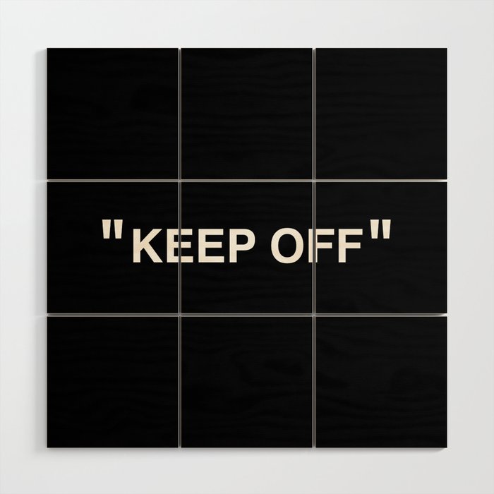"KEEP OFF" Dark Edition Wood Wall Art