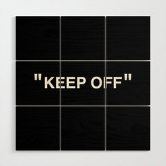 "KEEP OFF" Dark Edition Wood Wall Art