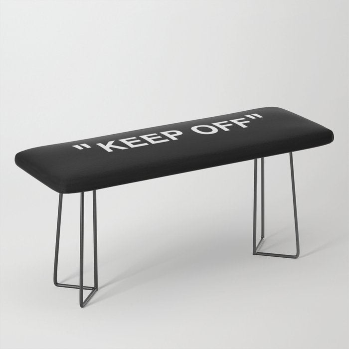"KEEP OFF" Dark Edition Bench