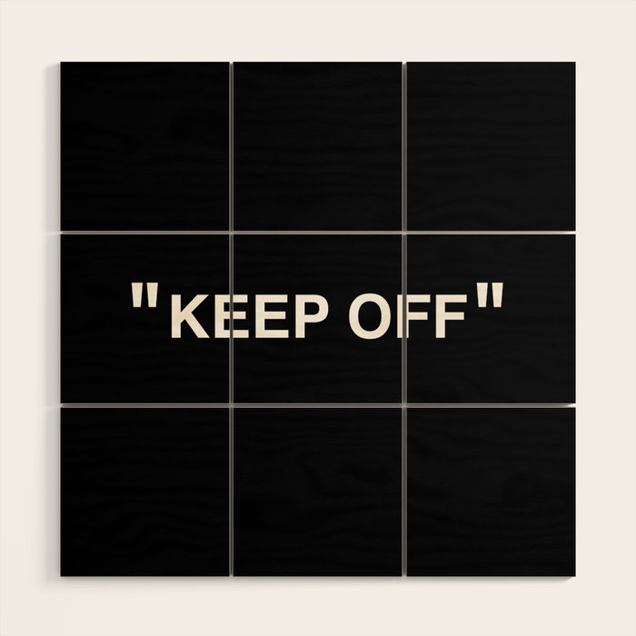 "KEEP OFF" Dark Edition Wood Wall Art