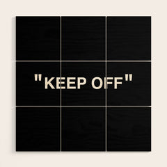 "KEEP OFF" Dark Edition Wood Wall Art