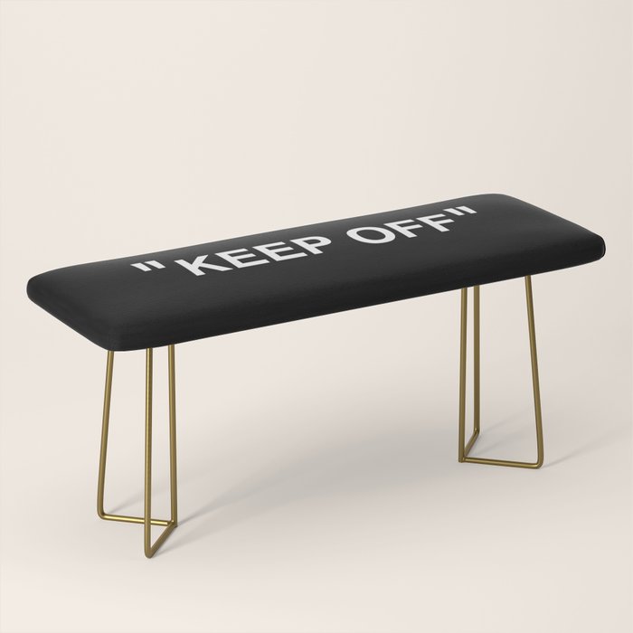 "KEEP OFF" Dark Edition Bench