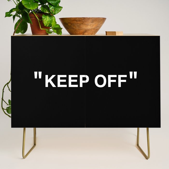 "KEEP OFF" Dark Edition Credenza