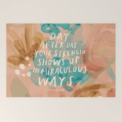 "Day After Day Your Strength Shows Up In Miraculous Ways." Welcome Mat