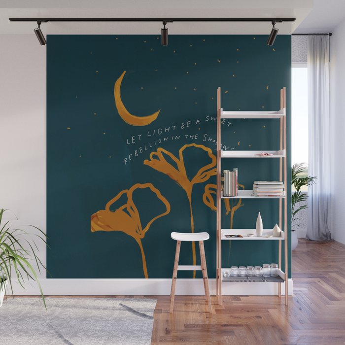 "Let Light Be A Sweet Rebellion In The Shadows" Wall Mural