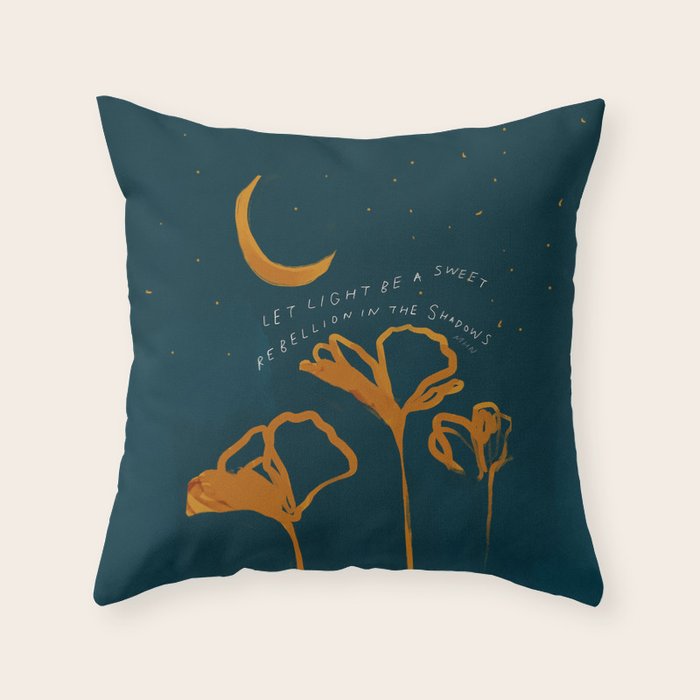 "Let Light Be A Sweet Rebellion In The Shadows" Throw Pillow