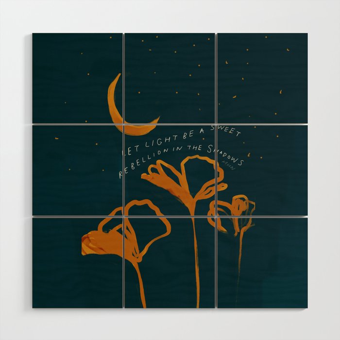 "Let Light Be A Sweet Rebellion In The Shadows" Wood Wall Art